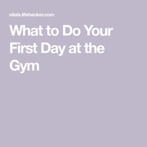 What to Do Your First Day at the Gym First Day At The Gym, Gym Etiquette, Goblet Squat, Put On Weight, Medicine Ball, Gym Membership, Feeling Insecure, Dress For Success, Now What