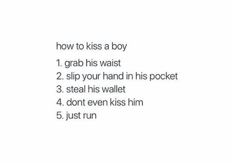 How to kiss a boy: haha Kiss Funny, How To Kiss, Types Of Kisses, Boy Quotes, Hair Up Styles, Kissing Couples, Kissing Him, Just Run, Funny Things