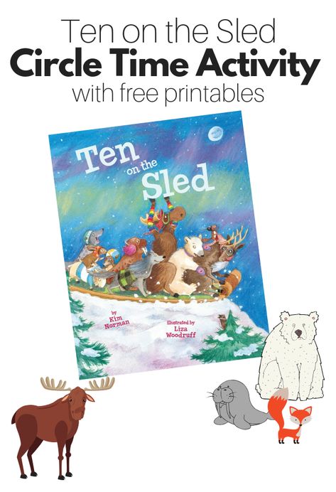 Ten On The Sled - Free Printables for Circle Time - No Time For Flash Cards Arctic Activities For Preschool, Preschool Winter Animals Activities, Ten On The Sled Craft Preschool, Sledding Activities Preschool, January Circle Time Preschool, Ten On The Sled Activities, Winter Stories For Preschool, Deck The Halls Activities For Toddlers, Sled Craft Preschool