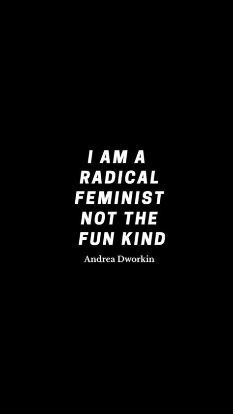 Radical Feminism Quotes, Radical Feminism Art, Angry Feminist, Feminism Art, Feminism Quotes, Type Of Content, Angry Women, Radical Feminism, Babe Quotes