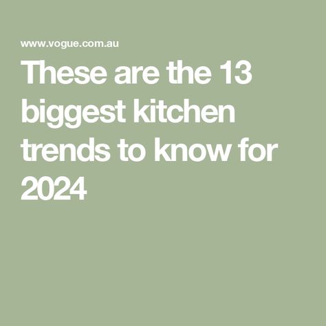 These are the 13 biggest kitchen trends to know for 2024 Kitchen Counter Tops 2024 Trends, Current Kitchen Trends 2024, 2024 Kitchen Ideas, Kitchens 2024 Trends, 2025 Kitchen Trends, 2024 Kitchens, 2024 Kitchen Trends, Kitchens 2024, Biggest Kitchen