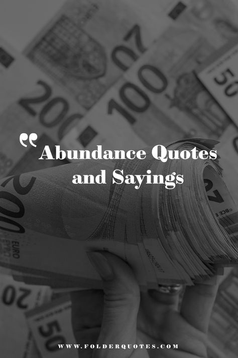 Abundance Quotes and Sayings Abundance Quotes, Wealth And Prosperity, A Lot Of Money, Meant To Be, Essence, Money, Quotes