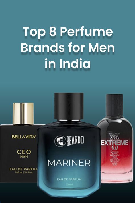 Top 8 Perfume Brands for Men in India Signature Perfume, Best Perfume For Men, Top Perfumes, Perfume For Men, Best Perfume, Perfume Brands, India, For Men