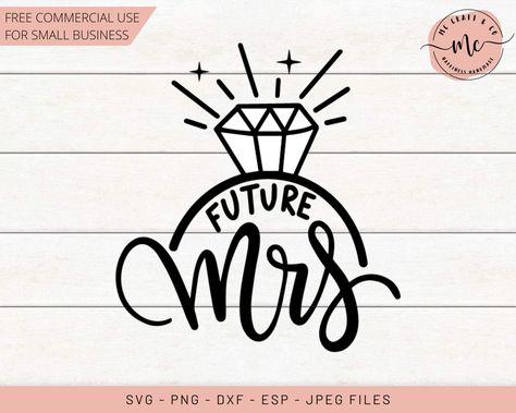 Future Mrs Svg Free, Future Mrs Svg, Engagement Cricut Gift Ideas, Engagement Cricut, Vinyl Templates, Mrs Gifts, Ring Svg, Bride Svg, Sublimation Gifts