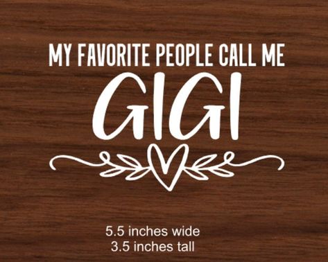 My favorite people call me Gigi car decal Decal is made from adhesive vinyl and can be applied to any clean dry surface such as a car window or laptop. Please choose the color you prefer from the dropdown menu Decal is 5 inches wide by 3.5 inches tall. May appear larger in the photos so please measure the area you want to apply it to. Transfer tape will be applied for easier application I will include application instructions Gigi Cricut Ideas, Diy Mother’s Day Gift For Gigi, Gigi Shirts Vinyl, Gigi Vinyl Decal, Gigi Life, Gigi Svg, Craft Retreat, Gigi Gift, My Favorite People Call Me