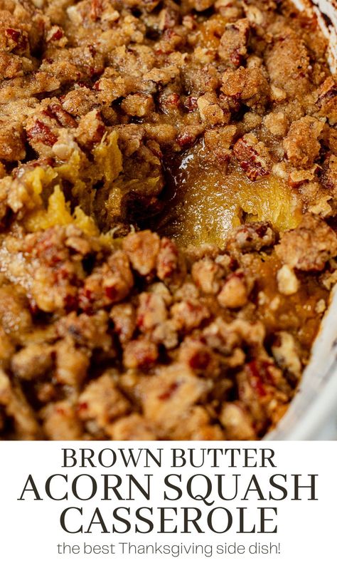 This acorn squash casserole features tender, caramelized acorn squash and rich brown butter pecan topping. The squash filling is sturdy and scoopable and the topping adds a nutty, sweet crunch. All of the flavors are a perfect combination for a Thanksgiving table. Acorn Squash Dishes, Breakfast Acorn Squash, Thanksgiving Acorn Squash Recipes, Thanksgiving Recipes Squash, Acorn Squash Dessert Recipes, Recipe For Acorn Squash, Acorn Squash Side Dish, Acorn Squash Casserole Recipes, Acorn Squash Thanksgiving Recipes