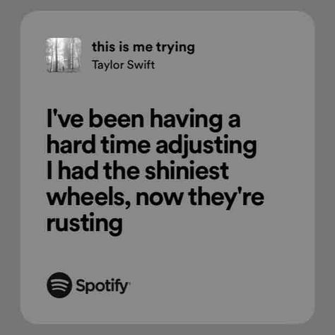 this is me trying Spotify Song Aesthetic, I Tried Quotes, Try Quotes, Song Aesthetic, Taylor Swift Lyric Quotes, Songs That Describe Me, Relatable Lyrics, Taylor Swift Song Lyrics, Taylor Swift Folklore