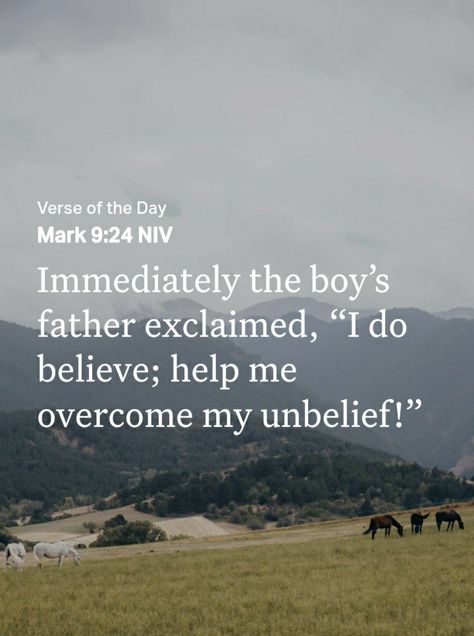 VERSE OF THE DAY 8/18/2024..  💜✝️💜✝️💜✝️💜✝️💜..   MARK 9:24 NIV ~ Immediately the boy’s father exclaimed, “I do believe; help me overcome my unbelief!" Lord I Believe Help My Unbelief, Verse Of The Day, The Boy, Help Me, The Day, Wallpapers, Quick Saves