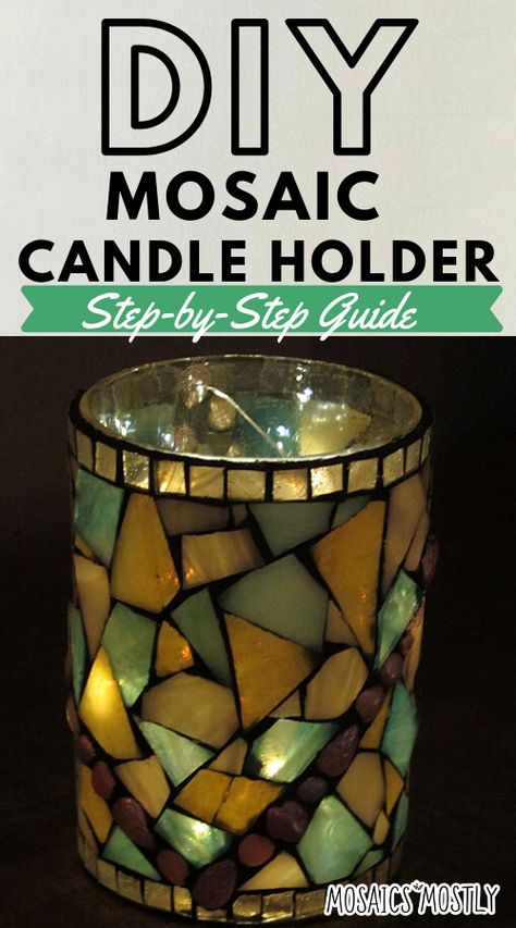 Create a lovely stained glass mosaic candler holder for your home that doesn't necessarily have to be lit with candle! Great mosaic beginners project! Mosaic Glass Vase, Mosaic Candle Holders Diy, Mosaic Ideas Beginner, Diy Mosaic Projects, Candle Holders Diy, Candle Holder Diy, Glass Crafts Diy, Easy Mosaic, Candle Holder Crafts