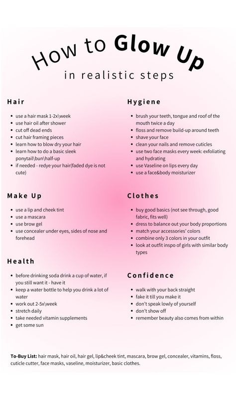 basic realistic things to do in order to glow up <3 comment if you're going to do some of these :) follow for more #glowup #fashion #pilates #healthy #lifestyle #clothes #girls it girl, self care, that girl, beauty tips, glow up tips Glow Up Realistic, It Girl Glow Up, Full Glow Up Checklist, Simple Glow Up Tips, That Girl Glow Up, How To Glow Up This Summer, 20 Day Glow Up, Tips For Summer Glow Up, Glowing Up Aesthetic