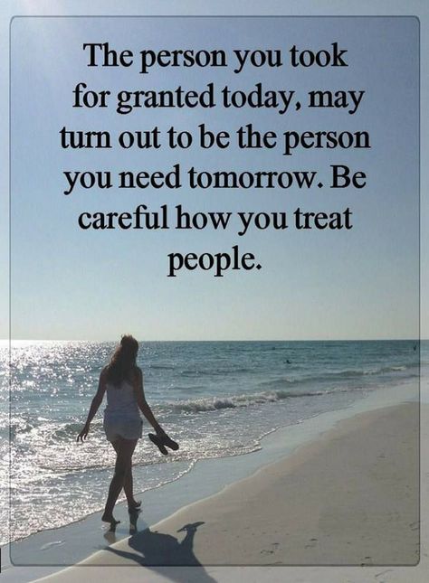 Quotes The person you took for granted today, may turn out to be the person you need tomorrow. Be careful how you treat people. Treat People Quotes, Taken For Granted Quotes, Granted Quotes, Bad Quotes, Quotes About Motherhood, Treat People, Taken For Granted, Inspirational Images, Parenting Quotes