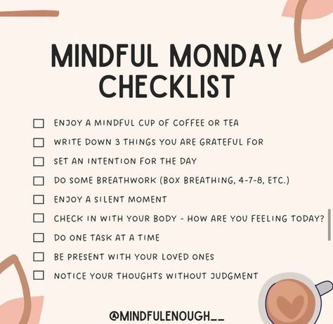 Jacqui | Mindful Enough 🌸 on Instagram: "I’m starting off with number one ☕️ hope you have a very mindful Monday! #mindfulmonday #mindfulness #mindfulmoments #mondaymotivation #intentionalliving #intentions #bodyscan #awareness" Monday Activities, Monday Mindfulness, Monday Self Care, Mindset Monday Quotes, Monday Mindset, Mindful Moments, Mindful Monday Activities, Mindset Monday, Mindfulness Monday