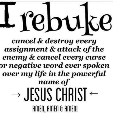 The Enemy Attacks Quotes, Rebuke The Enemy Prayer, I Rebuke Cancel And Destroy, Now Quotes, Negative Words, Prayer Closet, Names Of Jesus Christ, Prayer Life, Life Quotes Love