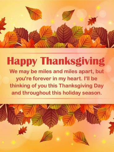 Happy Thanksgiving. We may be miles and miles apart, but you're forever in my heart. I'll be thinking if you this Thanksgiving Day and throughout this holiday season. Happy Thanksgiving Miles Apart, Happy Thanksgiving Niece, Thanks Giving Cards Thanksgiving, Happy Thanksgiving With Love, Happy Thanksgiving Cousin, Happy Thanksgiving Aunt, Thanksgiving Wishes Messages Families, Thanksgiving Across The Miles, Happy Thanksgiving Quotes Friends