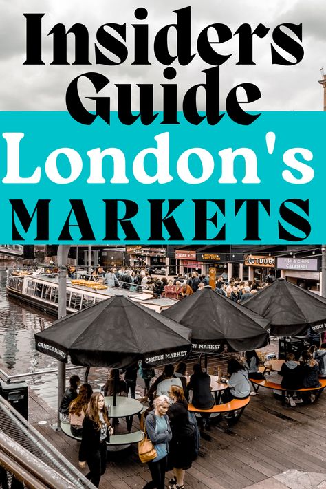 The insiders guide to London's market scene! Traveling To London, Markets In London, London Markets, Best Markets In London, London England Travel, Market Scene, London Market, Camden Markets, London Trip