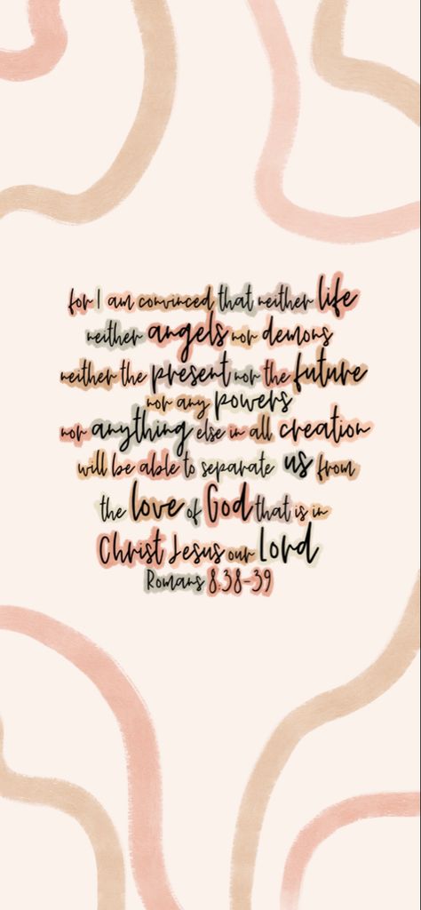 Verse Iphone Wallpaper, Bible Verse Iphone Wallpaper, Christian Asthetic, Wallpaper Bible Verse, Bible Verse Wallpaper Iphone, Romans 8 38 39, Christian Vision Board, Bible Aesthetic, Romans 8 38-39