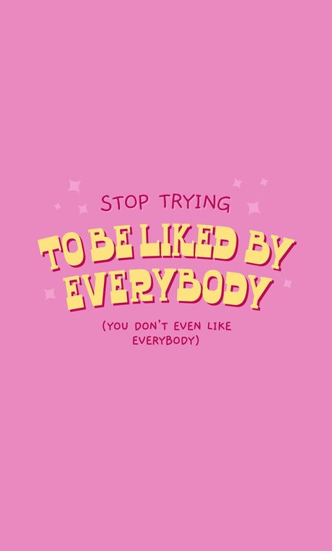 Stop Trying To Be Liked By Everybody, You Don't Even Like Everybody Typography Poster Design Quote Preppy Quotes, Stop Trying, Pink Quotes, Happy Words, Daily Inspiration Quotes, New Energy, Happy Thoughts, Quote Aesthetic, Pretty Words