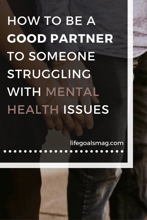 how to be a good partner to someone struggling with mental health. Be A Good Partner, Supportive Relationship, A Good Partner, Good Partner, Health Challenges, Health Psychology, Positive Mental Health, Mental Health Disorders, Emotional Wellbeing