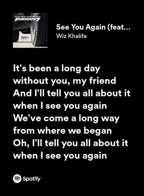 See You Again Spotify, See You Again Quotes, See You Again Lyrics, Inspirational Song Lyrics, Mode Indie, Song Tattoos, White Quotes, Black & White Quotes, Platonic Relationship