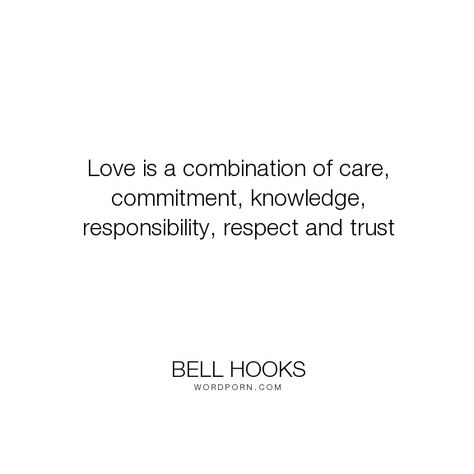 Respect Differences Quotes, Basic Respect Relationships, Respect Others Relationship Quotes, Quote About Respect In Relationships, Respect Is The Highest Form Of Love, Husband Vibes, Let's Talk About Love, Bell Hooks, Open Quotes