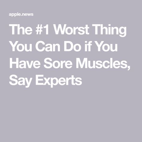 The #1 Worst Thing You Can Do if You Have Sore Muscles, Say Experts Delayed Onset Muscle Soreness Humor, Workouts When Sore, How To Get Rid Of Muscle Soreness, How To Heal Sore Muscles Fast, Sore Thigh Muscles, Muscle Soreness Relief, Sore Muscles After Workout, Workout In The Gym, Sore Body