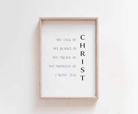 We Talk of Christ, We Rejoice in Christ 2 Nephi 25:26 digital Download Book of Mormon LDS Scripture Quote Lds Wall Art Lds Print - Etsy Lds Decor, Family Proclamation, Lds Mission, Lds Scriptures, Scripture Quote, Articles Of Faith, Christ Quotes, Lds Quotes, Book Of Mormon