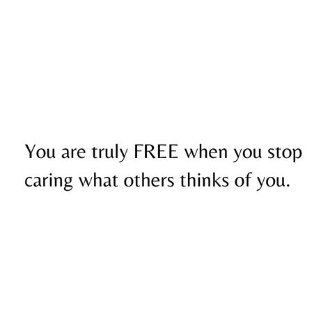 Caring About What Others Think Quotes, When You Stop Caring What Others Think, How To Stop Caring What Others Think Quotes, Quote About Not Caring What People Think, Stop Caring What Other People Think, Stop Thinking What Others Think, Stop Judging Quotes, They Will Judge You Anyway Quotes, Quotes To Stop Caring What Others Think