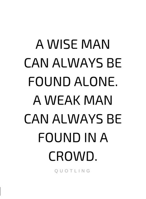 Weak Men Quotes, Wise Man, Men Quotes, Strong Quotes, Lifestyle Inspiration, People Quotes, Quotable Quotes, Great Quotes, Wisdom Quotes