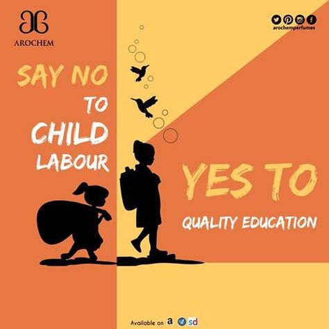 More than 168 million children are trapped in #childlabour.. More than half of them, 85 million, are in hazardous work.. This persistence of child labour is rooted in poverty and lack of decent work for adults, lack of social protection, and a failure to ensure that all #children are attending #school through to the legal minimum age for admission to employment..!! #SayNoToChildLabour #SayYesToQualityEducation #Arochem #Ratlam #Perfume #Fragrance World Day Against Child Labour, Quotes For Parents, Poster Design Kids, Sport Art Projects, Child Labour, Awareness Poster, 광고 디자인, World Days, Sport Quotes