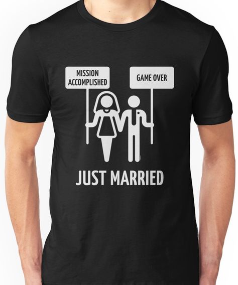 Just Married â€" Mission Accomplished â€" Game Over (White) Unisex T-Shirt Nice Lingerie, Wedding Day Shirts, Wedding Tshirts, Hot Wedding, Pretty Bikinis, Married Shirt, Wedding Shirt, 80’s Fashion, T Shirt Ideas