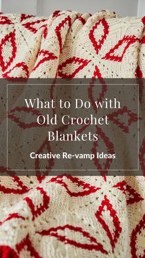 What to do with old crochet blankets - creative re-vamp ideas Old Fashioned Crochet Blanket, Upcycle Granny Square Blanket, How To Display Afghans, Crochet Blanket Gift Wrapping Ideas, Yarn Stash Buster Ideas, Recycle Blankets Ideas, Crochet Memory Blanket, Afghan Repurposed, Recycled Crochet Projects