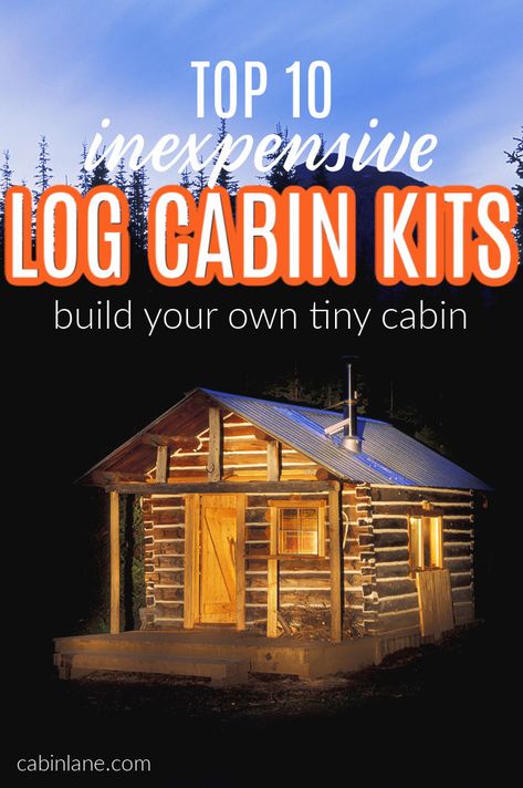 10 Inexpensive Log Cabin Kits for Small Cabins - Cabin Lane Log Cabin Shed Ideas, Diy Log Cabin Plans, Prefab Cabins Affordable, Small Post And Beam Homes, Log Cabin Kits Prices, Small Cabins On A Budget, Small Cabin Kits, Log Cabin Modular Homes, Log Cabin Mobile Homes