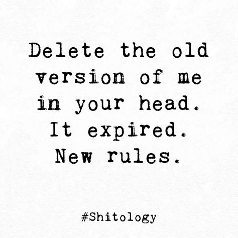 Exploring Myself Quotes, Feelings Expire Quotes, Not The Old Me Quotes, Delete Photos Quotes, Recreating Yourself Quotes, Old Me New Me Quotes, Deleting Photos Quotes, Becoming A Better Version Of Myself Quotes, New Version Of Me Quotes