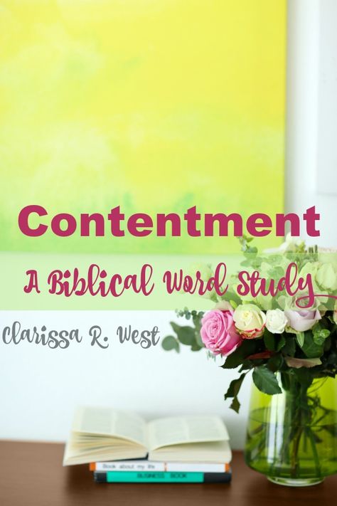 Contentment - A Biblical Word Study • Clarissa R. West Contentment Bible Study, Bible Studies For Beginners, Motherhood Encouragement, Bible Study Printables, Bible Study Plans, Biblical Encouragement, Understanding The Bible, Daily Devotions, Word Definitions