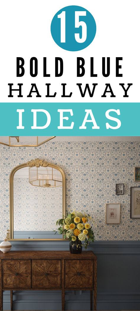 15 bold blue hallway ideas, half wall panelling with blue on the bottom half and white and blue floral wallpaper on the upper half. These is a wooden console table with brass arched mirror above it and a vase of orange and yellow floors sat on it. Hallway Ideas Colour Paint Colors, Blue Grey Hallway, Small Hallway Color Ideas, Hallway Ideas Blue, Inchyra Blue Hallway, Navy Blue Stairs, Dark Blue Hallway Ideas, Teal Hallway Ideas, Bold Hallway Ideas