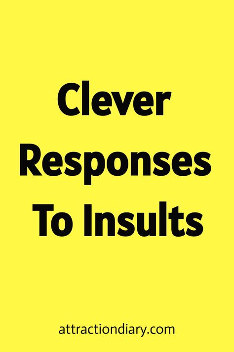 Clever Responses To Insults - attractiondiary.com Savage Comebacks, Witty Comebacks, Rude Girl, Clever Comebacks, Other Ways To Say, Rude People, Relationship Posts, I Forgive You, Why Do People