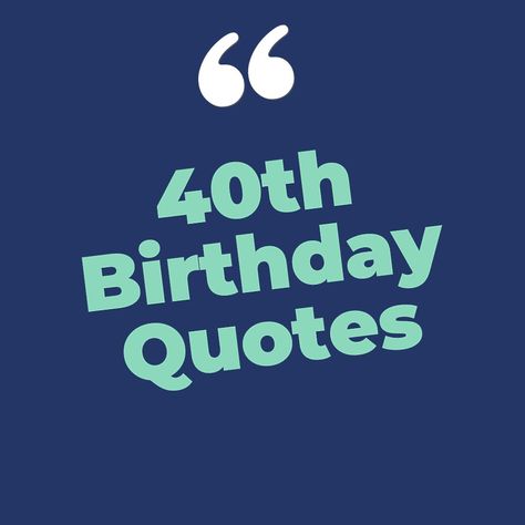 Turning 45 Quotes Funny, Happy 40th Birthday Quotes Men, 40 Years Birthday Quotes, Sayings For 40th Birthday, Age 40 Quotes, Lordy Lordy Look Whos 40 Quotes, Quotes About Turning 40 Funny, Life Starts At 40 Quotes, 40th Bday Sayings