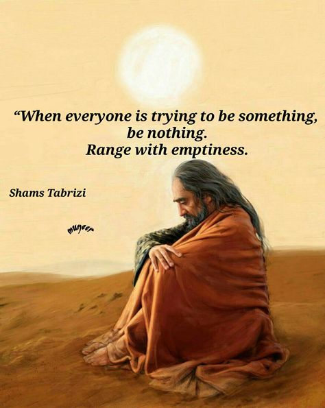 Shams Tabrizi Quotes Spiritual, Shams Tabrizi Quotes, Shams Tabrizi, Sufi Mystic, Rumi Love Quotes, Rumi Love, Osho Quotes, Buddhism Quote, Sufi Quotes