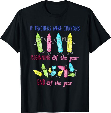 Amazon.com: If Teachers Were Crayons Beginning Of The Year End The Year T-Shirt : Clothing, Shoes & Jewelry Year End, Beginning Of School, Shop Top, Fashion Brands, Branded T Shirts, Teacher Gifts, Crayon, Shoes Jewelry, The Year