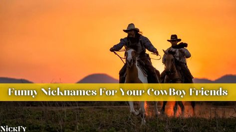 CowBoy Nicknames | 181+ Funny Cool Nicknames For CowBoys | NickFy Cowboy Nicknames, Cool Nicknames, Nicknames For Boyfriends, Cowboy Names, Funny Nicknames, Rodeo Rider, Handsome Cowboys, All American Boy, Bucking Bronco