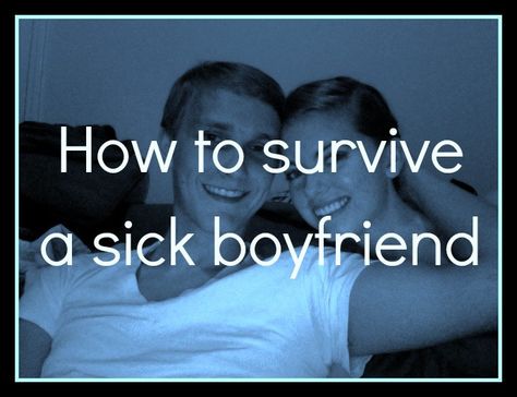 How to survive a sick boyfriend Things To Do For Your Boyfriend When Hes Sick, Sick Boyfriend, Sick Day Essentials, Sick Quotes, Things To Do With Your Boyfriend, Sick Time, Boyfriend Funny, Sick Boy, Couple Things