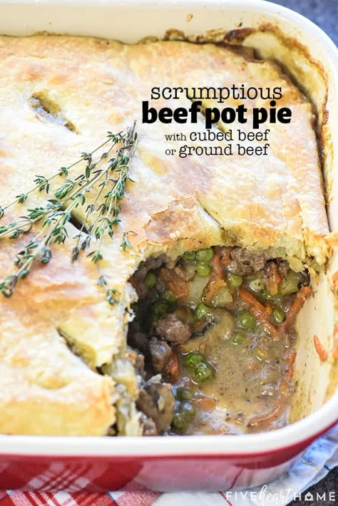 Beef Pot Pie ~ a hearty, delicious comfort food recipe featuring savory ground beef and veggies in a flavorful gravy topped by a flaky, buttery pie crust. And if you prefer, it's just as easy to make it with tender cubed beef! | FiveHeartHome.com Ground Beef And Veggies, Beef Pot Pie Recipe, Beef Pot Pie, Leftover Baked Potatoes, Beef And Veggies, Beef Pot Pies, Savoury Pies, Beef Pies, Pot Pie Filling