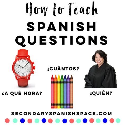 Question Words Activities, Middle School Spanish Lessons, Spanish Question Words, Telling Time In Spanish, Time In Spanish, Spanish Questions, Words Activities, Question Words, High School Lesson Plans