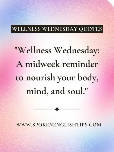 57 Good Happy Wednesday Quotes, Wishes & Messages Wellness Wednesday Quotes, Wednesday Sayings, Wednesday Morning Quotes, Happy Wednesday Quotes, Wednesday Quotes, Weekday Quotes, Office Quotes, Wednesday Motivation, Everyday Quotes