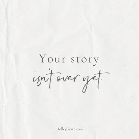 Your Story Isnt Over Yet, My Story Isnt Over Tattoo, End Of Story Quotes, Hold On Quotes, Holding On Quotes, Grandma Tattoos, Boyfriend Scrapbook, Ending Quotes, Women's Retreat