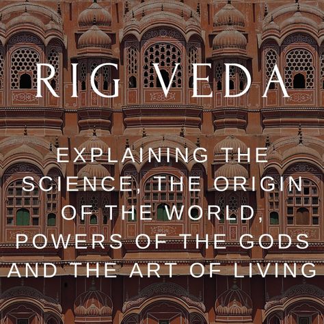 The Vedas, Rig Veda, Yoga History, Origin Of The World, Indian Culture, Incredible India, Art Of Living, The Works, Verses