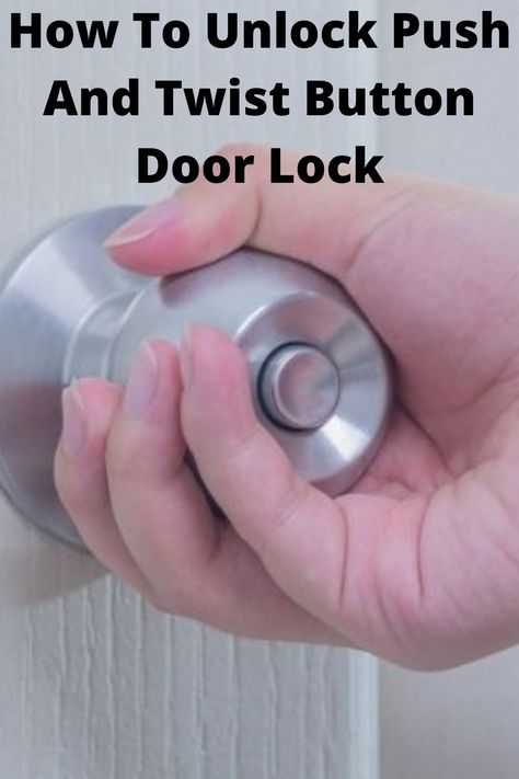 Have a look at this guide to learn How To Unlock Push And Twist Button Door Lock #DoorLock #Unlock #TwistButton #HomeAffluence. Locked Door, Lock Picking Tools, Door Knob Lock, Bar Door, Lock Picking, Door Handles And Locks, Lock Door, Roller Doors, Security Locks