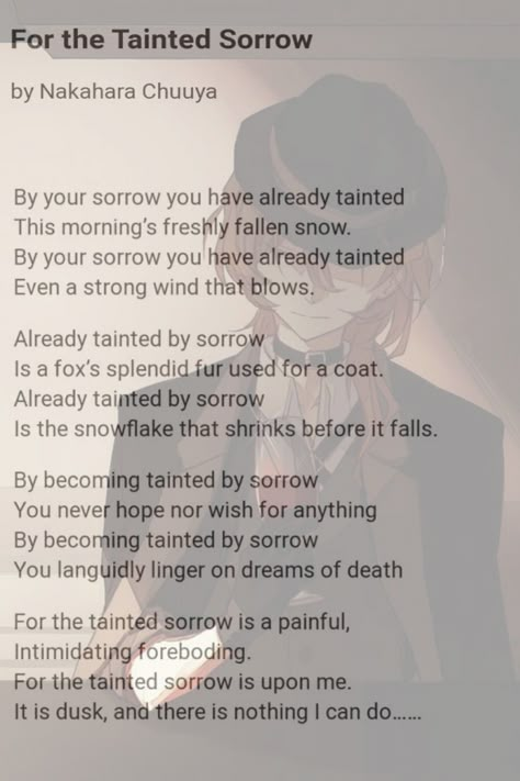 Poem by Nakahara Chuuya Nakahara Chuuya Poem, Nakahara Chuuya Poetry, Poems Of Nakahara Chuuya, The Poems Of Nakahara Chuuya, Chuuya Nakahara Tattoo, Bsd Quotes Wallpaper, Chuuya Quotes Bsd, Chuuya Nakahara Quotes, Chuuya Corruption Marks