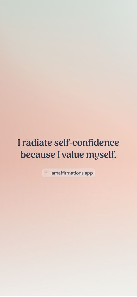 I radiate self-confidence because I value myself. From the I am app: https://iamaffirmations.app/download I Am Affirmations, I Am Amazing, My Values, Self Confidence, Vision Board, Affirmations, Confidence, Quick Saves