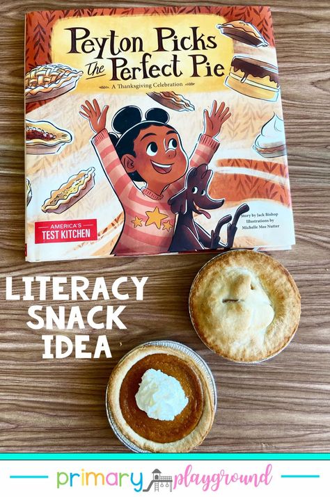 Pastries With Parents Ideas, Peyton Picks The Perfect Pie Activities, November Preschool Snacks, Kindergarten Books With Activities, Thanksgiving Story Snack, Thanksgiving Themed Snacks For Preschool, Literary Snack Idea, November Books Preschool, Preschool Snack Ideas